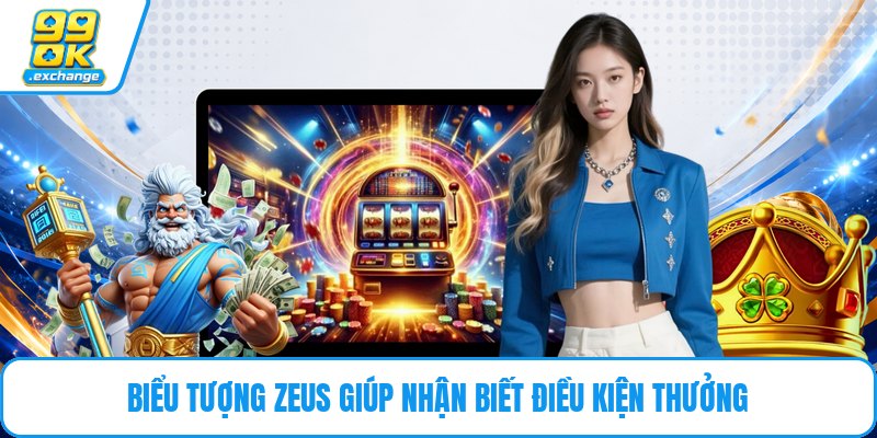 Biểu tượng Zeus giúp nhận biết điều kiện thưởng