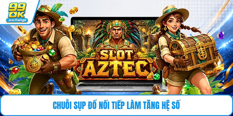 Chuỗi sụp đổ nối tiếp làm tăng hệ số