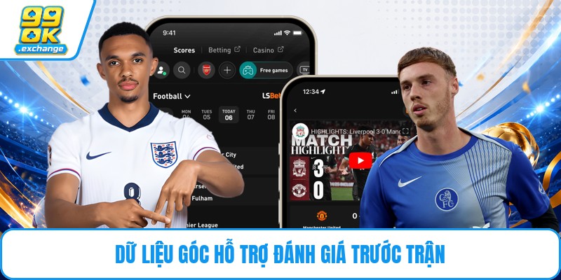 Dữ liệu góc hỗ trợ đánh giá trước trận