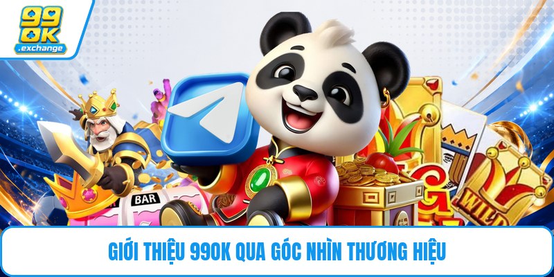 Giới thiệu 99OK qua góc nhìn thương hiệu