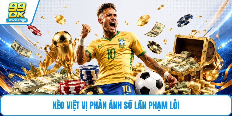 Kèo việt vị phản ánh số lần phạm lỗi