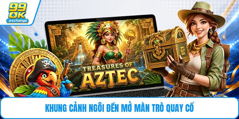 Khung cảnh ngôi đền mở màn trò quay cổ