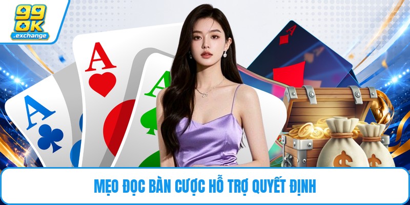 Mẹo đọc bàn cược hỗ trợ quyết định