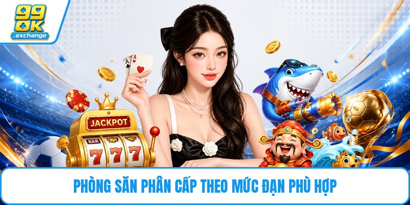 Phòng săn phân cấp theo mức đạn phù hợp